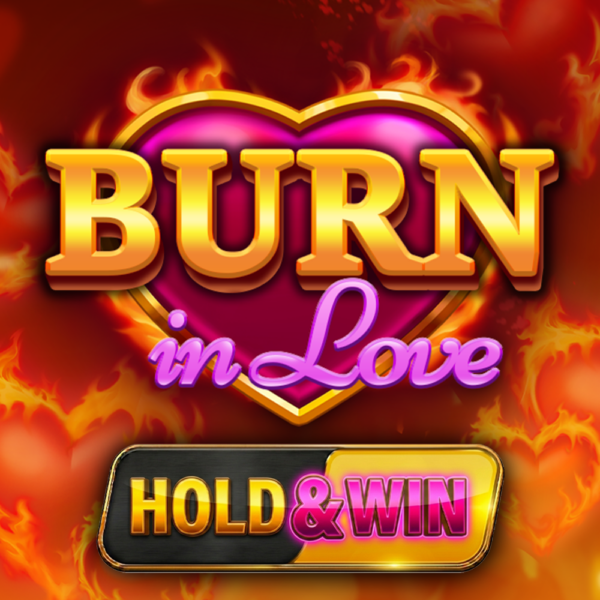 Burn in Love